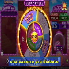 cha caseiro pra diabete